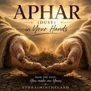 Aphar (Dust) In Your Hands